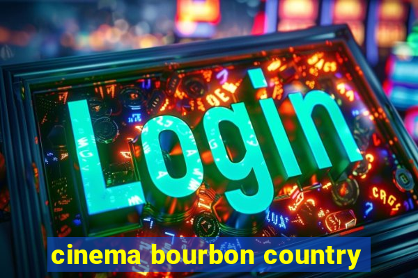 cinema bourbon country